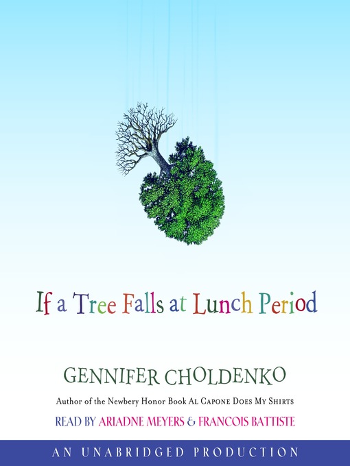 Title details for If a Tree Falls at Lunch Period by Gennifer Choldenko - Wait list